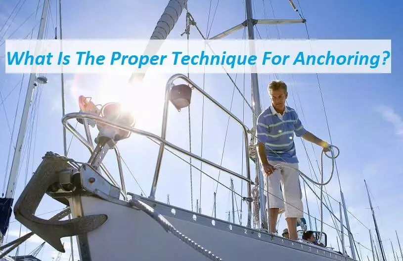 What Is The Proper Technique For Anchoring What Is The Proper Technique For Anchoring